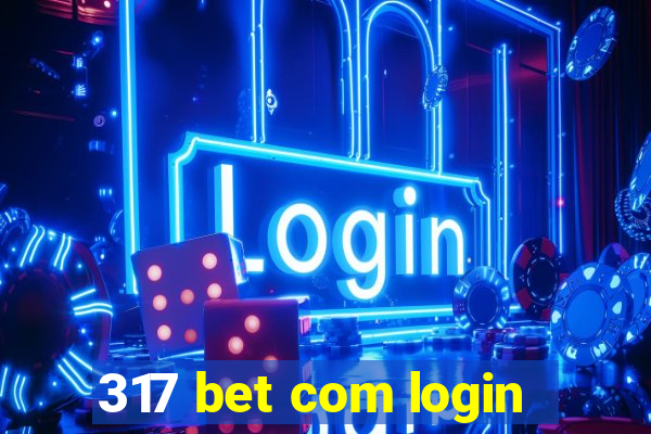 317 bet com login